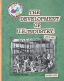 The Development of U.S. Industry cover