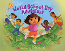 Dora the Explorer in...World School Day Adventure cover