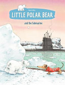 Little Polar Bear and the Submarine cover