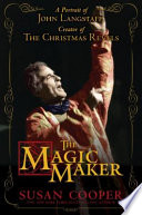 The Magic Maker: A Portrait of John Langstaff, Creator of the Christmas Revels cover