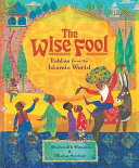 The Wise Fool: Fables from the Islamic World cover