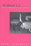 All Shook Up: The Life and Death of Elvis Presley cover