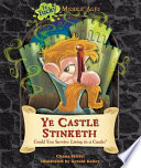 Ye Castle Stinketh: Could You Survive Living in a Castle? cover