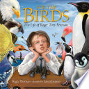 For the Birds: The Life of Roger Tory Peterson cover