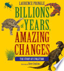Billions of Years, Amazing Changes: The Story of Evolution cover