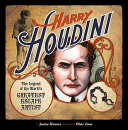 Harry Houdini: The Legend of the World's Greatest Escape Artist cover