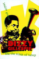 Dizzy Gillespie and the Birth of Bebop cover