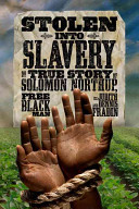Stolen into Slavery: The True Story of Solomon Northup, Free Black Man cover