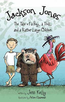 Jackson Jones: The Tale of a Boy, a Troll, and a Rather Large Chicken cover
