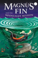 Magnus Fin and the Moonlight Mission cover