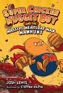 Super Chicken Nugget Boy and the Massive Meatloaf Man Manhunt cover