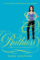 Ruthless: A Pretty Little Liars Novel cover