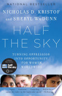 Half the Sky: Turning Oppression into Opportunity for Women Worldwide cover
