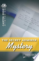The Secret Admirer Mystery (Carter High Mysteries) cover
