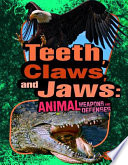 Teeth, Claws, and Jaws: Animal Weapons and Defenses cover