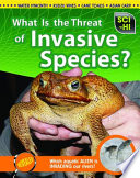What Is the Threat of Invasive Species? cover