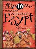 Things About Ancient Egypt: You Wouldn't Want to Know! cover