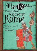 Things About Ancient Rome: You Wouldn't Want to Know! cover