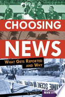 Choosing News: What Gets Reported and Why cover