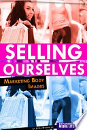Selling Ourselves: Marketing Body Images cover