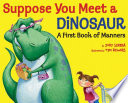 Suppose You Meet a Dinosaur: A First Book of Manners cover