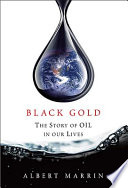 Black Gold: The Story of Oil in Our Lives cover