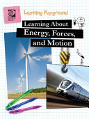 Learning About Energy, Forces, and Motion cover