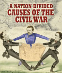 A Nation Divided: Causes of the Civil War cover