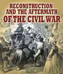 Reconstruction and the Aftermath of the Civil War cover