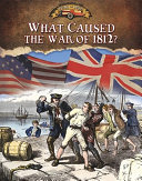 What Caused the War of 1812? cover