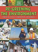 Re-Greening the Environment: Careers in Cleanup, Remediation, and Restoration cover