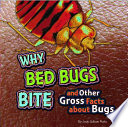 Why Bed Bugs Bite and Other Gross Facts About Bugs cover
