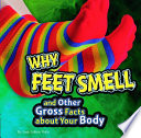 Why Feet Smell and Other Gross Facts About Your Body cover