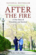 After the Fire: A True Story of Friendship and Survival cover
