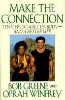 Make the Connection: Ten Steps to a Better Body and a Better Life cover