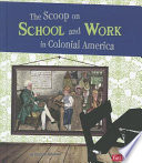 The Scoop on School and Work in Colonial America cover