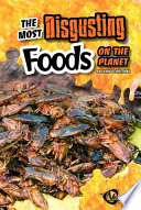 The Most Disgusting Foods on the Planet cover