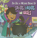 Joe-Joe the Wizard Brews Up Solids, Liquids, and Gases cover
