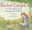 Rachel Carson and Her Book That Changed the World cover