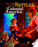 Your Life as a Settler in Colonial America cover