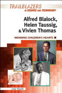 Alfred Blalock, Helen Taussig & Vivien Thomas: Mending Children's Hearts cover