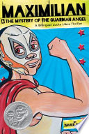 Maximilian & the Mystery of the Guardian Angel: A Bilingual Lucha Libre Thriller (English) cover