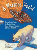 A Warmer World: From Polar Bears to Butterflies, How Climate Change Affects Wildlife cover