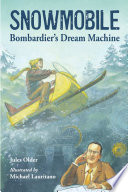 Snowmobile: Bombardier's Dream Machine cover