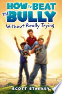 How to Beat the Bully Without Really Trying cover