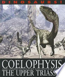 Coelophysis and Other Dinosaurs and Reptiles from the Upper Triassic cover