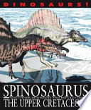 Spinosaurus and Other Dinosaurs and Reptiles from the Upper Cretaceous cover