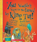 You Wouldn't Want to Be Cursed by King Tut! cover
