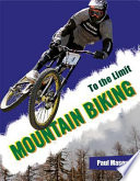 Mountain Biking (To the Limit, Rosen) cover