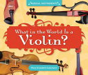 What in the World Is a Violin? cover